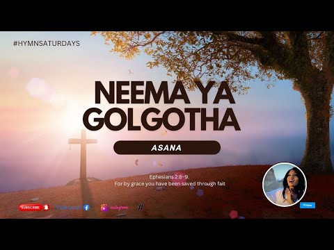 NEEMA YA GOLGOTHA | ASANA