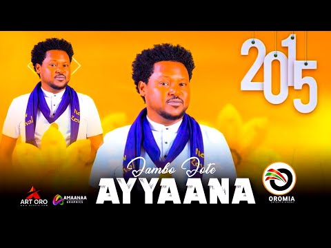 Jambo Jote |AYYAANA| Lovely Oromo Music HD 2022