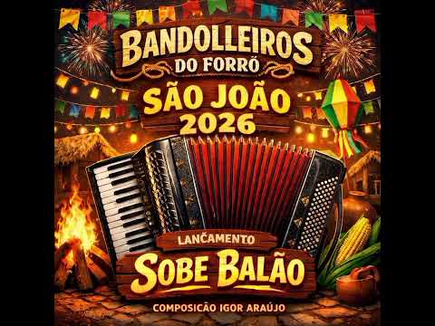 Sobe Balão  - Badolleiros Do Forró  #campinagrande #paraiba #saojoao 