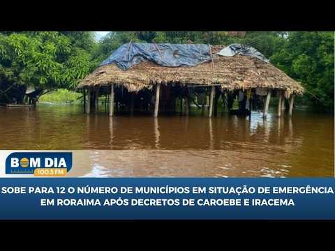 Sobe para 12 o número de municípios em situação de emergência após decretos de Caroebe e Iracema