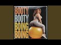 Booty Booty Boing Boing