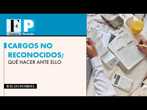 Cargos no reconocidos; qué hacer ante ello