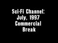 Sci Fi Channel July 1997 Commercial Break