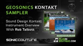 Video thumbnail for Geosonics Kontakt Instrument Overview From SonicCouture - With Rob Talbott by Plugin Boutique