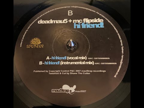deadmau5 + MC Flipside - Hi Friend! (Instrumental Mix) (Vinyl Rip)