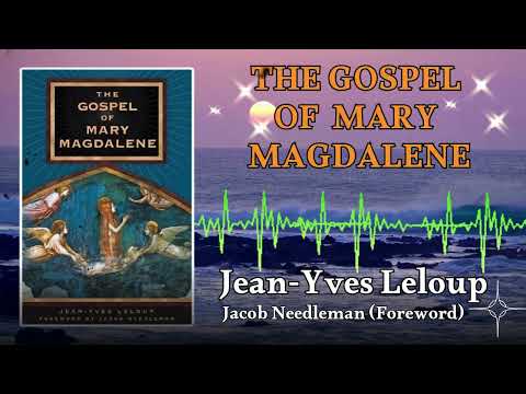 The Gospel of Mary Magdalene | Full Audiobook | Jean-Yves Leloup Teachings