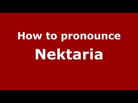How to pronounce Nektaria (Greek/Greece) - PronounceNames.com