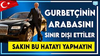 Yabancı Plakalı Araçla Türkiye'ye Giriş Rehberi 2026 | 185 Gün Kuralı 