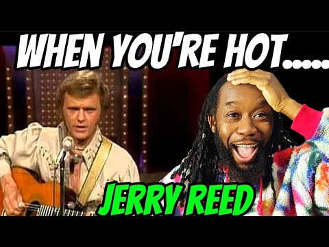 Now this is different! JERRY REED When you're hot you're hot REACTION - First time hearing