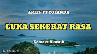 Download lagu Arief ft Yolanda Luka Sekerat Rasa KARAOKE AKUSTiK mp3 Download lagu Arief ft Yolanda Luka Sekerat Rasa KARAOKE AKUSTiK mp3