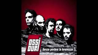 Ossi Duri - Senza Perdere la Tenerezza - 03 Senza i Tuoi Occhi (feat. Caldero)