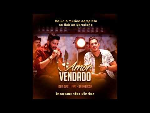 Amor Vendado - Igor Dias Part. Bruno Rosa (LANÇAMENTO 2020)