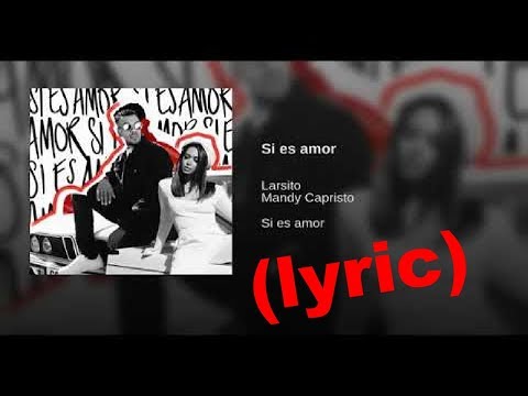 Larsito & Mandy Capristo - Si Es Amor (Lyric video)