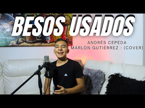 Besos usados, Andrés Cepeda (Cover) I Marlon Gutierrez.
