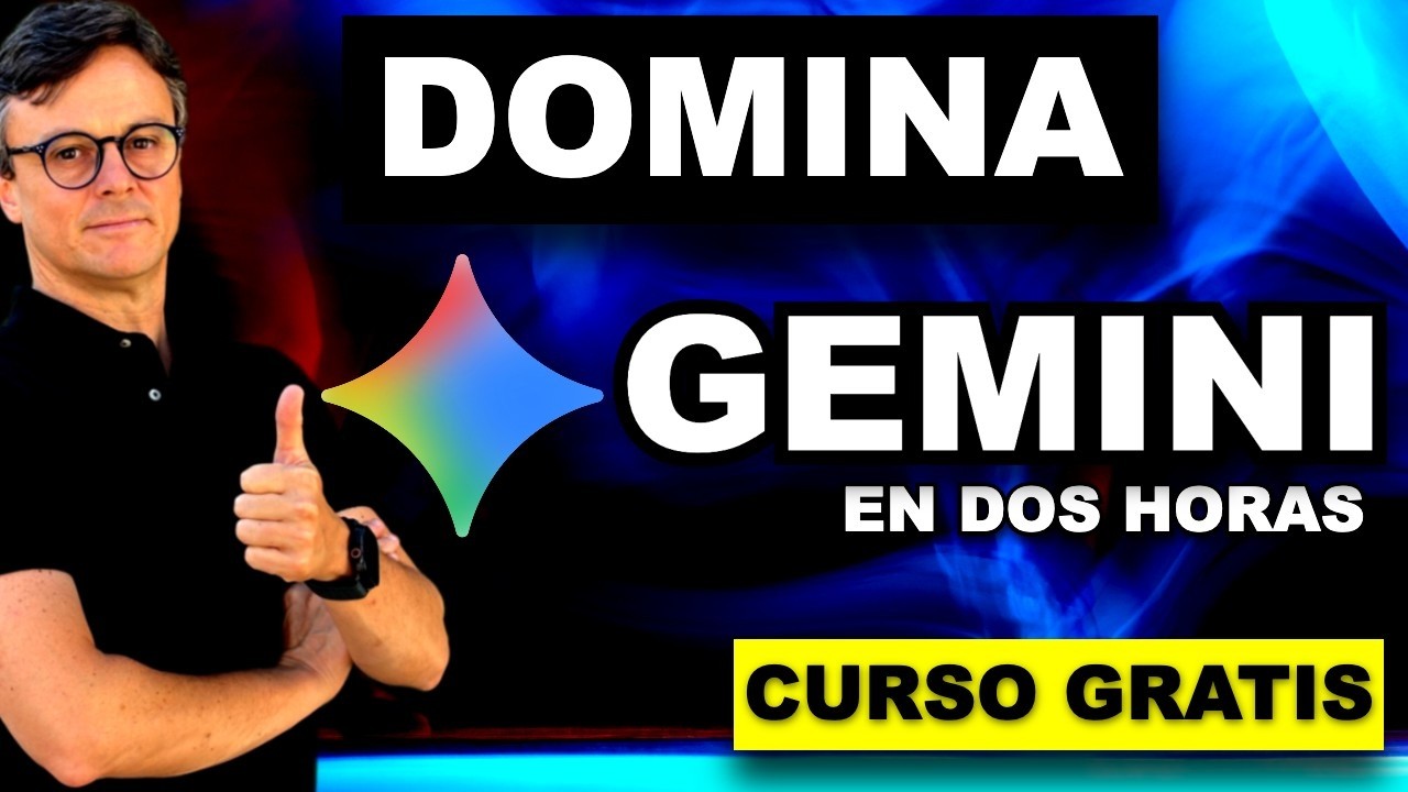 🔥 GEMINI 2026: Curso Completo GRATIS de 0 a Experto en Español