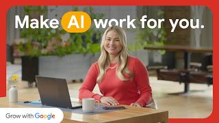 A Practical Guide to Using AI for Work - FULL COURSE | Make AI Work for You | Google