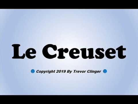 How To Pronounce Le Creuset