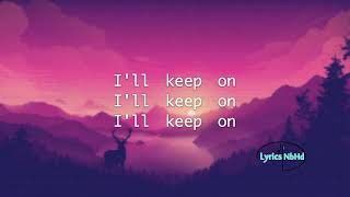 NF feat. Jeremiah Carlson  - I&#39;ll Keep On (Lyrics)
