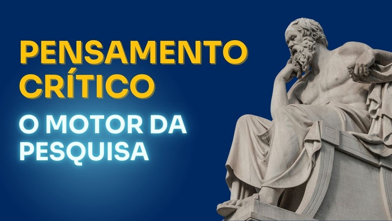 Pensamento Crítico: O Que É e Como Desenvolver Essa Habilidade Essencial?