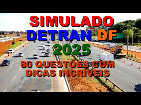 SIMULADO DO DETRAN DF 2025│80 QUESTÕES COMENTADAS COM DICAS INCRÍVEIS