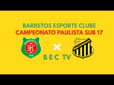 BARRETOS ESPORTE CLUBE X GRÊMIO NOVORIZONTINO - 11:00 HORAS - SUB 17 | CAMPEONATO PAULISTA - AO VIVO