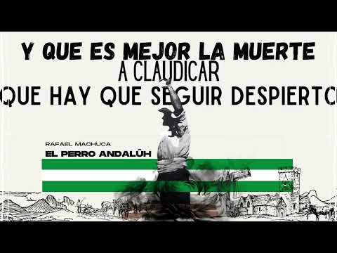 Rafael Machuca - EL PERRO ANDALÛH (Video Lyric)