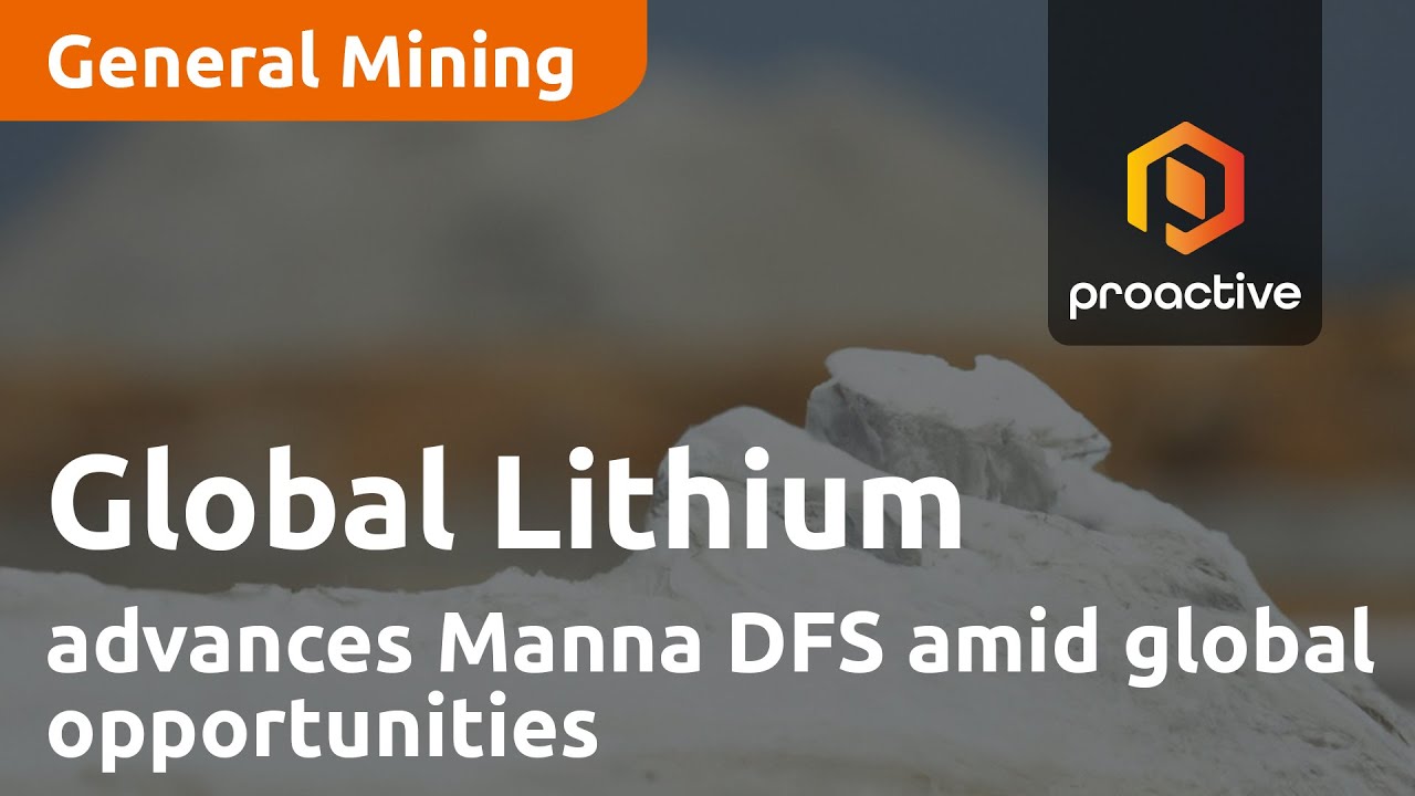 Global Lithium advances Manna DFS amid global lithium opportunities