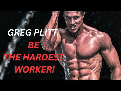 Greg Plitt: Be the Hardest Worker in the Room | Ultimate Motivation