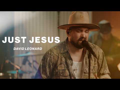 Just Jesus | David Leonard | Worship Together Session