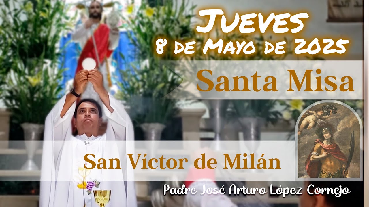 ✅ MISA DE HOY jueves 8 de Mayo del 2025 - Padre Arturo Cornejo