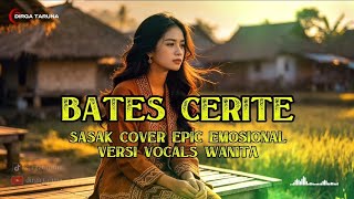 Download lagu BATES CERITE lirik lagu sasak cover epic dengan suara penuh emosional - versi wanita mp3 Download lagu BATES CERITE lirik lagu sasak cover epic dengan suara penuh emosional - versi wanita mp3