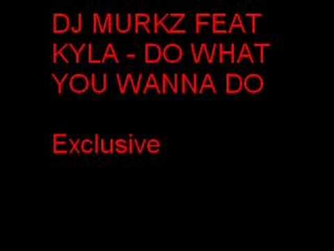 12 DJ MURKZ FEAT KYLA - DO WHAT YOU WANNA DO