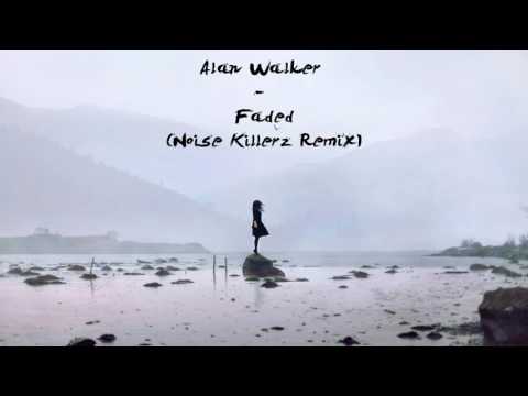 Alan Walker - Faded (Noise Killerz Remix)