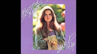 Bonnie Raitt - You Got to Know How