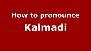 How to pronounce Kalmadi