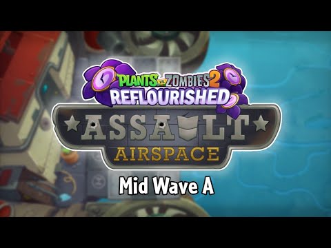 PvZ2 Reflourished OST: Assault Airspace Mid Wave A Extended