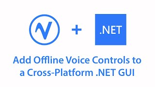 Add Offline Voice Controls to a Cross-Platform .NET GUI