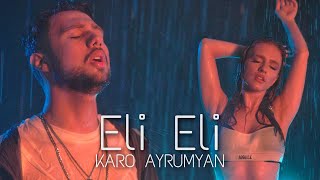 Karo Ayrumyan - Eli Eli (2021)