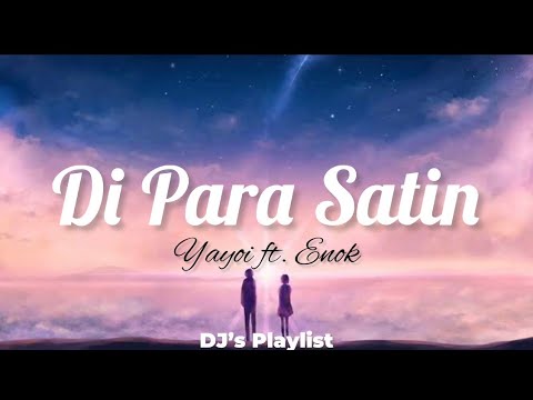 Di Para Satin - Yayoi ft. Enok (Lyric Video)