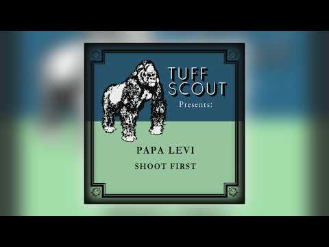 Papa Levi - Shoot First [Audio]
