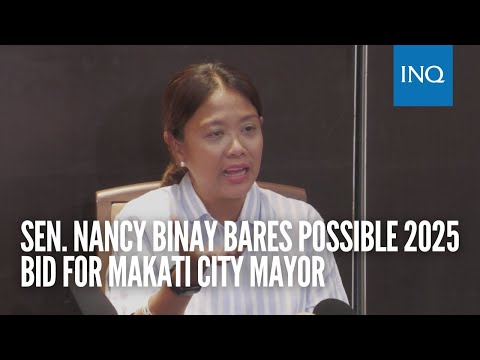 Sen. Nancy Binay bares possible 2025 bid for Makati City mayor