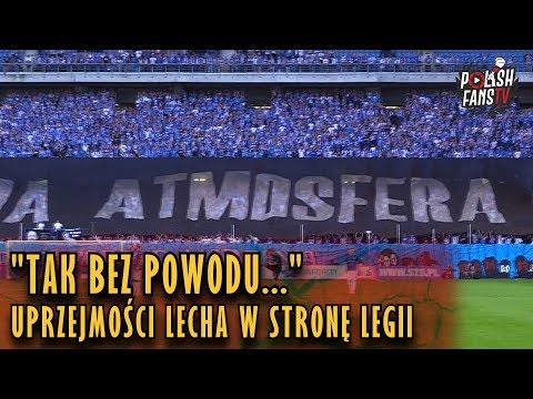 "TAK BEZ POWODU..." - "uprzejmości" Lecha w stronę Legii (20.05.2018 r.)