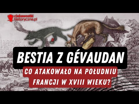 Bestia z Gévaudan. Co atakowało na południu Francji w XVIII wieku?