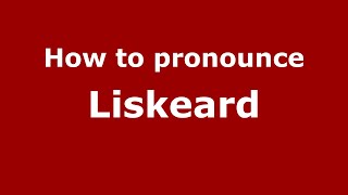 How to pronounce Liskeard
