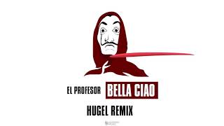 El Profesor   Bella Ciao HUGEL Remix