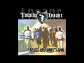 Totally Insane - Total Insanity Ft. Dre Dog & 11/5