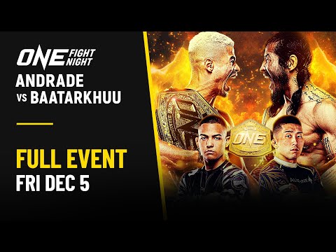 🔴 [Live in HD] ONE Fight Night 38: Andrade vs. Baatarkhuu