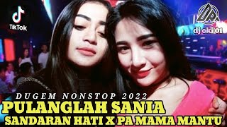 Download lagu DJ PULANGLAH SANIA || SANDARAN HATI || PA MAMA MANTU || REMIX FUNKOT TIKTOK VIRAL 2022 mp3