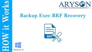 How to Restore or Repair NTBackup & Symantec Backup (.BKF) File in Windows 10/8/7 and Vista?