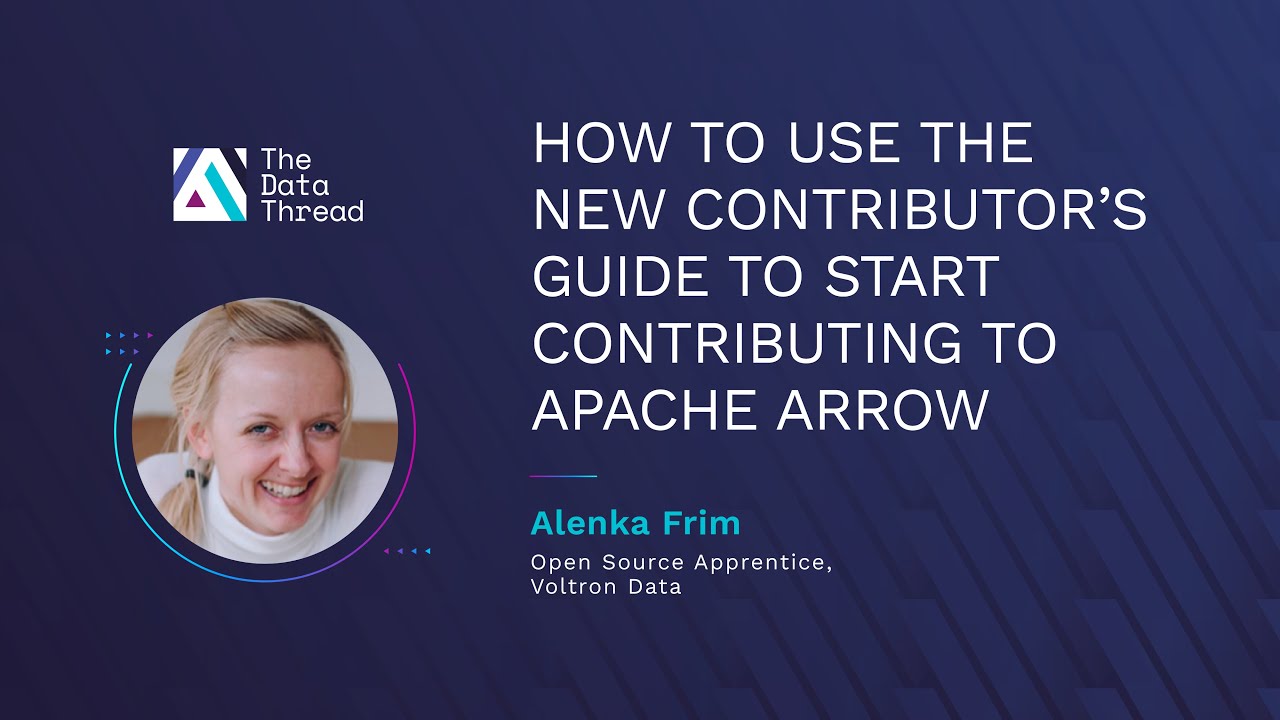 How to Use the New Contributor’s Guide to Start Contributing to Apache Arrow (Part 1)